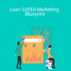 King Khang – Loan SUPER Marketing Blueprint