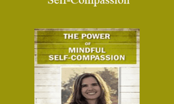 Kristin Neff - The Power of Mindful Self-Compassion