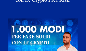 LDL - 1000 Modi Per Fare Soldi con Le Crypto Free Risk
