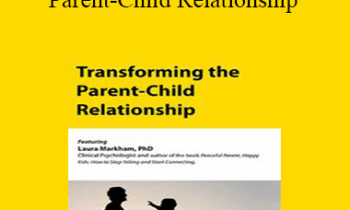 Laura Markham - Transforming the Parent-Child Relationship