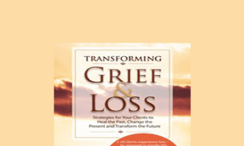 Ligia M Houben - Transforming Grief & Loss: Strategies for Your Clients to Heal the Past