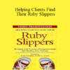 Lisa Ferentz - Helping Clients Find Their Ruby Slippers: Bringing Life Lessons of Empowerment and Healing into Therapy
