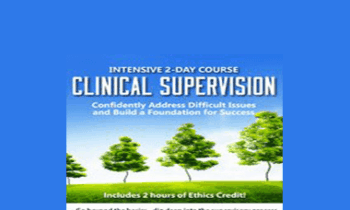 Lois Ehrmann - Intensive 2 Day Course: Clinical Supervision-Confidently Address Difficult Issues and Build a Foundation for Success