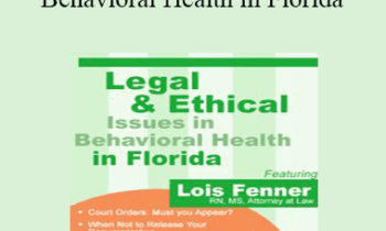 Lois Fenner - Legal & Ethical Issues in Behavioral Health in Florida