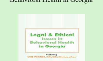 Lois Fenner - Legal and Ethical Issues in Behavioral Health in Georgia