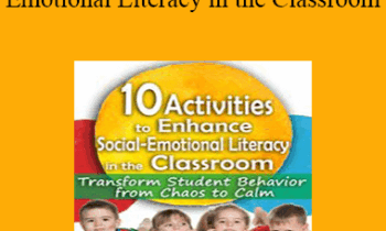 Lynne Kenney - 10 Activities to Enhance Social-Emotional Literacy in the Classroom: Transform Student Behavior from Chaos to Calm
