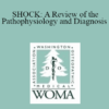 Mark Baldwin - SHOCK: A Review of the Pathophysiology and Diagnosis