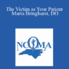 Marta Bringhurst - The Victim as Your Patient Marta Bringhurst
