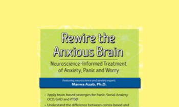 Marwa Azab - Rewire the Anxious Brain: Neuroscience-Informed Treatment of Anxiety