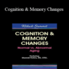 Maxwell Perkins - Cognition & Memory Changes: Normal vs Abnormal Aging