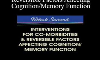 Maxwell Perkins - Interventions for Co-Morbidities & Reversible Factors Affecting Cognition/Memory Function