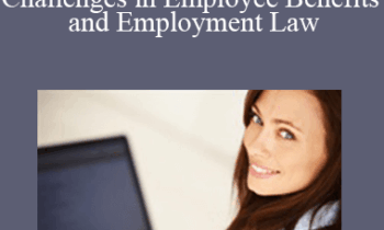 Megan Glowacki, Lyndsey Barnett, Benjamin Shepler - COVID-19: Continuing Challenges in Employee Benefits and Employment Law
