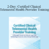 Melissa Westendorf - 2-Day: Certified Clinical Telemental Health Provider Training: A Therapist Guide for Ethical