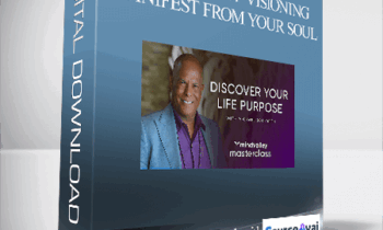 Michael Bernard Beckwith - The Power of Visioning: Manifest from Your Soul