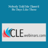 Michael Kahn, Chris Osborn, ReelTime CLE, David Ferrante, Laura Kim, Michael Panagiotis, Cindy Shapiro - Nobody Told Me There'd Be Days Like These: Stress, Resilience, and Ethical Decision-Making in the Practice of Law