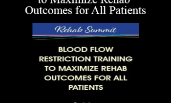 Michael Lau - Blood Flow Restriction Training to Maximize Rehab Outcomes for All Patients