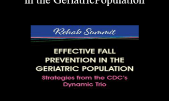 Michel (Shelly) Denes - Effective Fall Prevention in the Geriatric Population: Strategies from the CDC’s Dynamic Trio