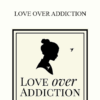 Michelle Lisa Anderson - LOVE OVER ADDICTION