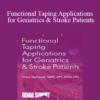 Milica McDowell - Functional Taping Applications for Geriatrics & Stroke Patients