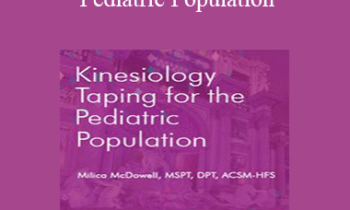 Milica McDowell - Kinesiology Taping for the Pediatric Population