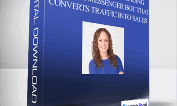 Molly Pittman – How to Build an Engaging Facebook Messenger Bot That Converts Traffic Into Sales