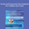 Mona Delahooke - Social and Emotional Development for Children and Teens: Mind-Body Strategies to Improve Challenging Behaviors