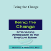 Monnica T Williams - Being the Change: Embracing Antiracism in the Therapy Room