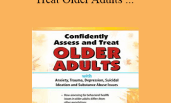 Natali Edmonds - Confidently Assess and Treat Older Adults with Anxiety