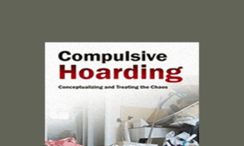 Pam Kaczmarek - Compulsive Hoarding: Conceptualizing and Treating the Chaos