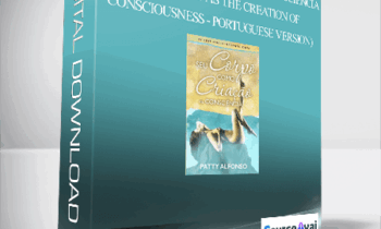 Patty Alfonso - Seu Corpo Como Criação de Consciència (Your Body As The Creation of Consciousness - Portuguese Version)