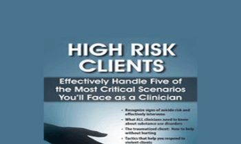 Paul Brasler - High Risk Clients: Effectively Handle Five of the Most Critical Scenarios You’ll Face as a Clinician