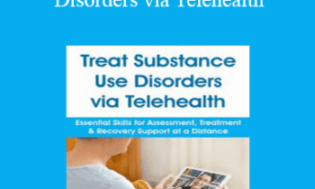 Paul Brasler - Treat Substance Use Disorders via Telehealth: Essential Skills for Assessment