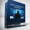 Paul Murphy - Launch Hacking Secrets Mastermind