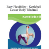 Paul Zaichik - Easy Flexibility - Kettlebell Lower Body Windmill