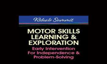 Paula Cox - Motor Skills Learning & Exploration: Early Intervention For Independence & Problem-Solving