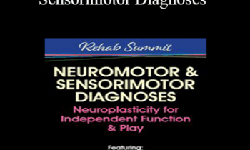 Paula Cox - Neuromotor & Sensorimotor Diagnoses: Neuroplasticity for Independent Function & Play