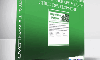 Play with a Purpose: Effective Play-Based Therapy & Early Child Development - Cari Ebert