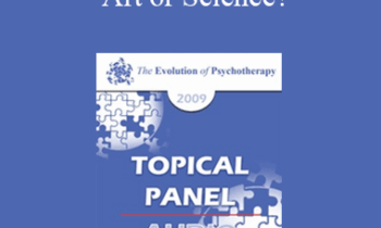 [Audio] EP09 Topical Panel 17 - Psychotherapy: Art or Science? - Steven Hayes