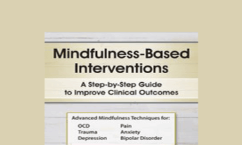 R. Denton - Mindfulness-Based Interventions: A Step-by-Step Guide to Improving Clinical Outcomes