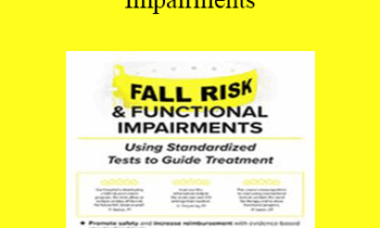Rachel Blackwood - Fall Risk and Functional Impairments: Using Standardized Tests to Guide Treatment