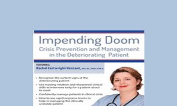 Rachel Cartwright-Vanzant - Impending Doom: Crisis Prevention and Management in the Deteriorating Patient