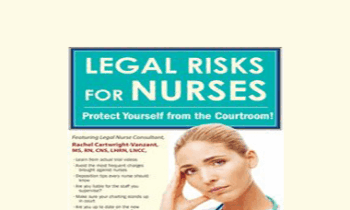 Rachel Cartwright-Vanzant - Legal Risks for Nurses: Protect Yourself from the Courtroom!