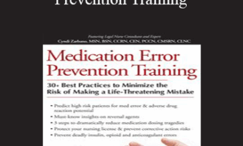 Rachel Cartwright-Vanzant - Medication Error Prevention Training: 30+ Best Practices to Minimize the Risk of Making a Life-Threatening Mistake