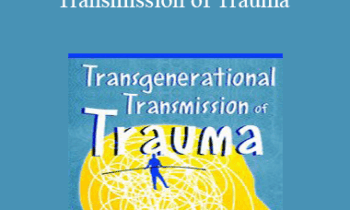 Rachel Yehuda - Transgenerational Transmission of Trauma