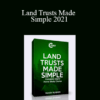 Randy Hughes – Land Trusts Made Simple 2021