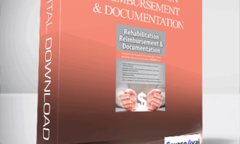 Rehabilitation Reimbursement & Documentation: Solutions to Avoid Costly Denials. Prove Medical Necessity & Protect YOUR Time - Megan Reavis