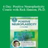Rick Hanson - 4-Day: Positive Neuroplasticity Course with Rick Hanson