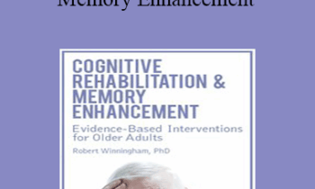 Rob Winningham - Cognitive Rehabilitation & Memory Enhancement: Evidence-Based Interventions for Older Adults