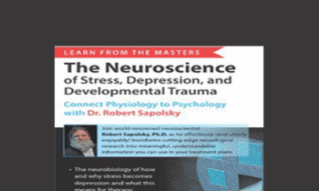 Robert Sapolsky - Learn from the Masters: The Neuroscience of Stress