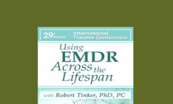 Robert Tinker - Using EMDR Across the Lifespan